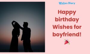 Happy birthday Wishes for boyfriend - Wishes Diary